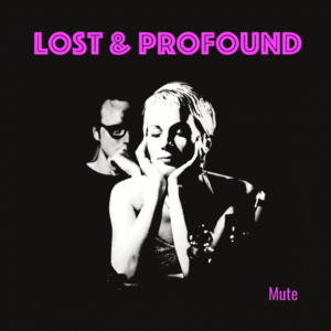 prod-track-files-1307968-album_cover-LostProfound-mute-album_cover